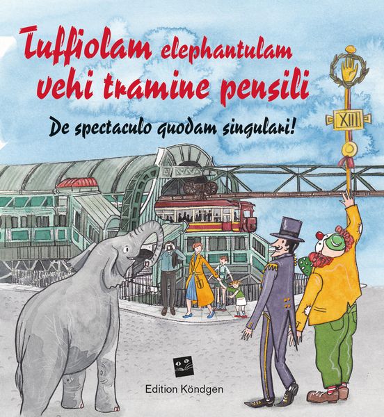 Produktbild: Tuffiolam elephantulam vehi tramine pensili (Lateinische Ausgabe)