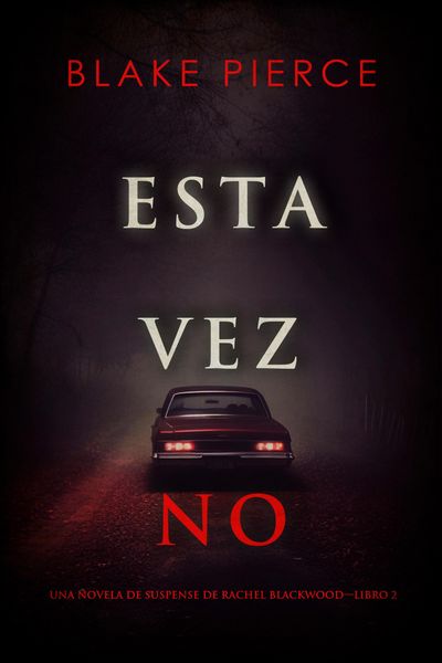 Produktbild: Esta vez no (Una novela de suspense de Rachel Blackwood-Libro 2)