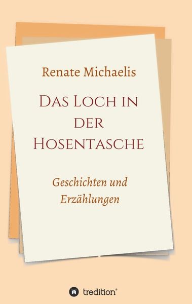Das Loch in der Hosentasche, Taschenbuch von Renate Michaelis, Tredition, 9783749778249