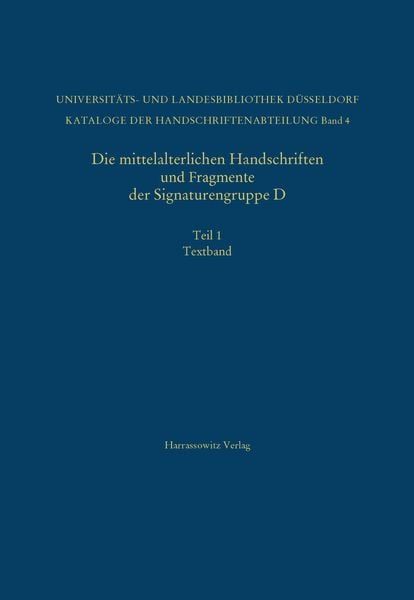 Produktbild: Die mittelalterlichen Handschriften und Fragmente der Signaturengruppe D in der Universit&auml;ts- und Landesbibliothek D&uuml;sseldorf