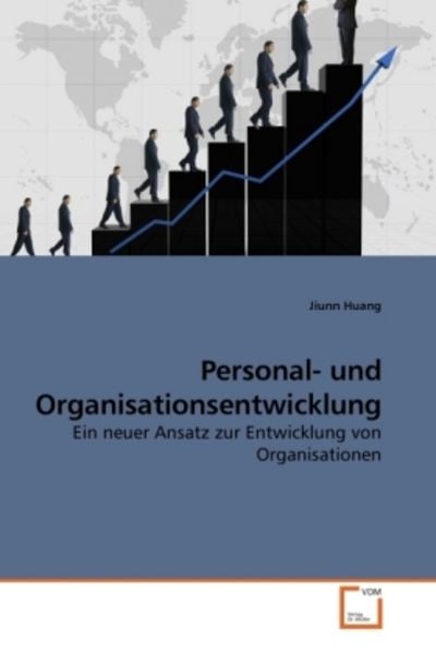 Huang, J: Personal- und Organisationsentwicklung, Taschenbuch von Jiunn Huang, VDM, 978-3-639-25300-9