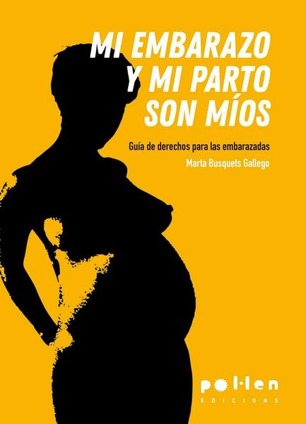 Produktbild: Mi embarazo y mi parto son m&iacute;os : gu&iacute;a de derechos para las embarazadas
