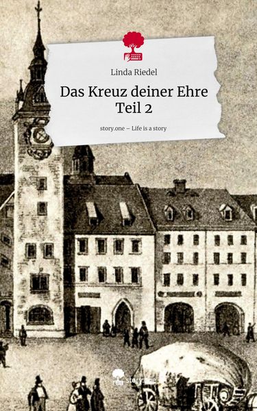 Produktbild: Das Kreuz deiner Ehre Teil 2. Life is a Story - story.one