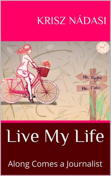 Produktbild: Live My Life: Along Comes a Journalist