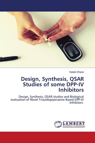Produktbild: Design, Synthesis, QSAR Studies of some DPP-IV Inhibitors