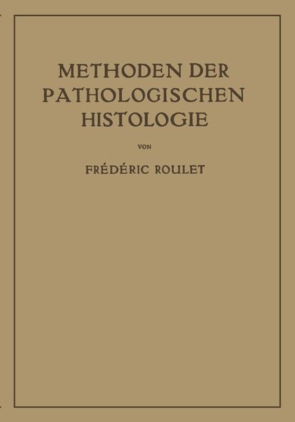 Methoden der Pathologischen Histologie, Taschenbuch von Frederic Roulet, Springer Wien, 9783709139349