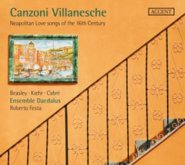 Canzoni Villanesche: Neapolitan Love Songs of the - Roberto Festa & Ensemble Daedalus, CD