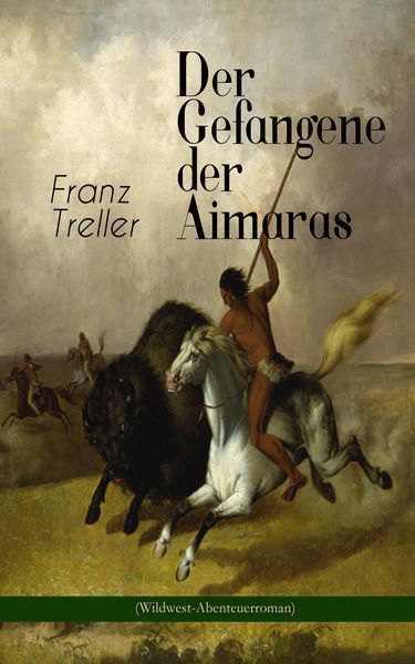 Produktbild: Der Gefangene der Aimaras (Wildwest-Abenteuerroman)