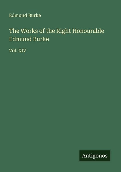 Produktbild: The Works of the Right Honourable Edmund Burke