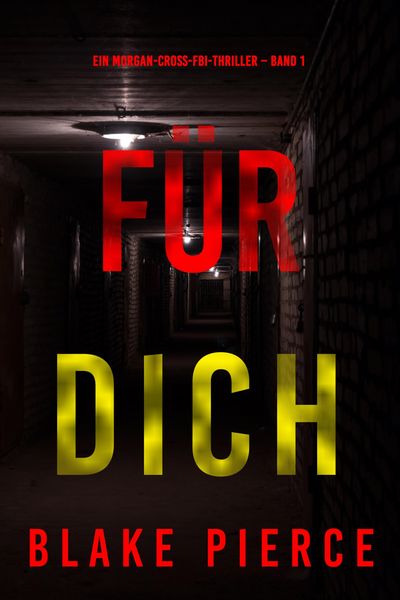 Produktbild: F&uuml;r dich (Ein Morgan-Cross-FBI-Thriller - Band 1)
