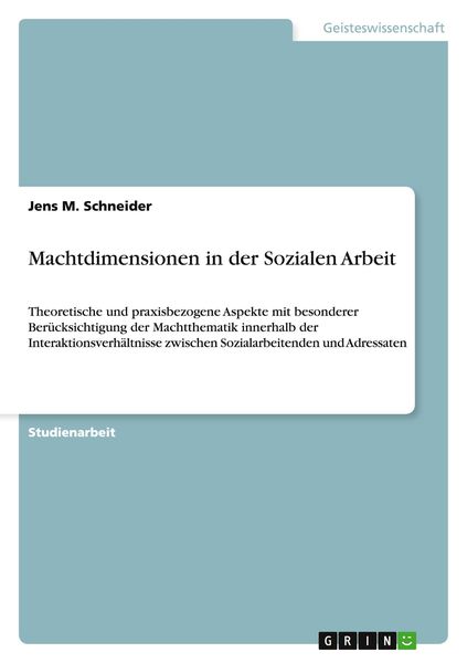 Machtdimensionen in der Sozialen Arbeit, Taschenbuch von Jens M. Schneider, GRIN, 9783656217251