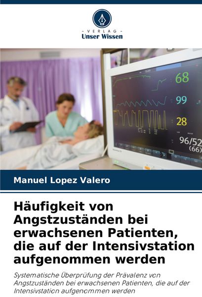 Produktbild: H&auml;ufigkeit von Angstzust&auml;nden bei erwachsenen Patienten, die auf der Intensivstation aufgenommen werden