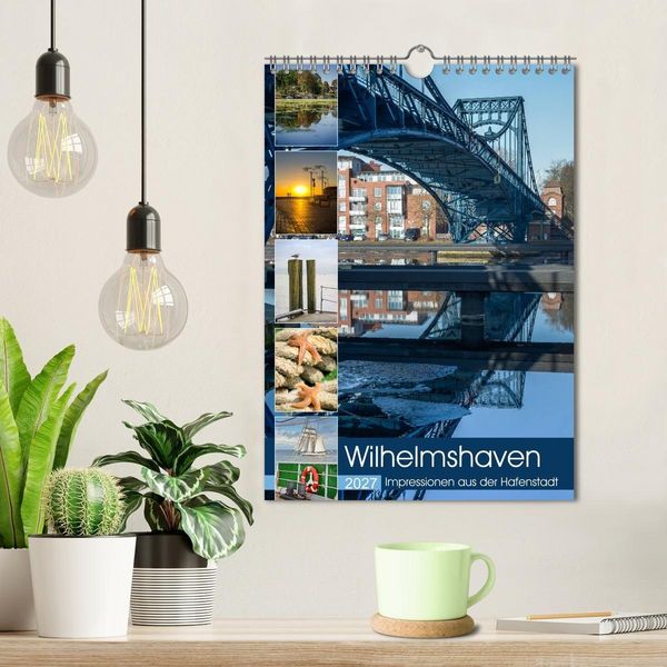 Produktbild: Wilhelmshaven - Impressionen aus der Hafenstadt (Wandkalender 2027 DIN A4 hoch), CALVENDO Monatskalender
