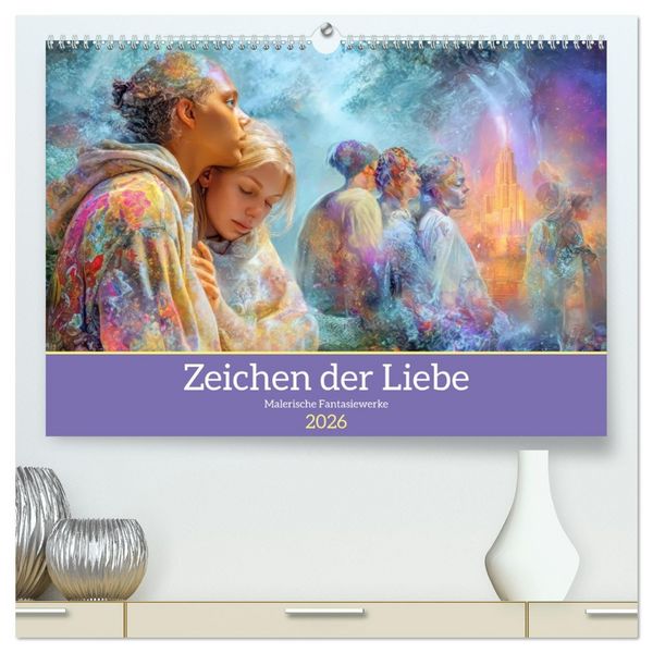 Produktbild: Zeichen der Liebe &ndash; Malerische Fantasiewerke (hochwertiger Premium Wandkalender 2026 DIN A2 quer), Kunstdruck in Hochglanz