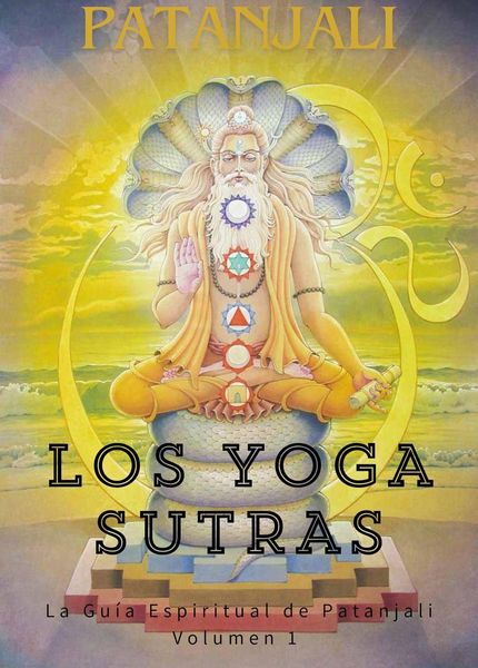 Produktbild: Los Yoga Sutras: La Gu&iacute;a Espiritual de Patanjali (Los Sutras de Patanjali, #1)