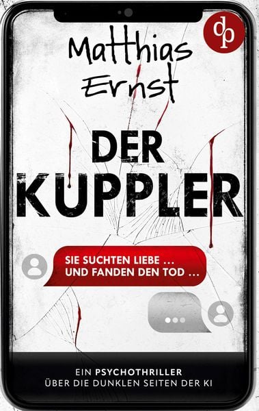 Der Kuppler | Ein Psychothriller über die dunklen Seiten der KI