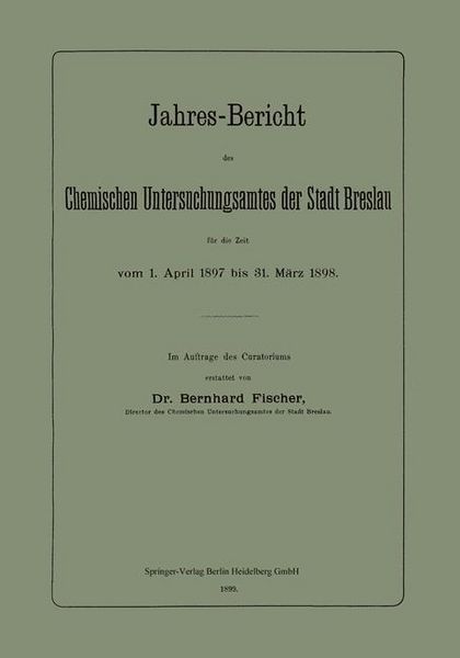 Produktbild: Jahres-Bericht des Chemischen Untersuchungsamtes der Stadt Breslau f&uuml;r die Zeit vom 1. April 1897 bis 31. M&auml;rz 1898