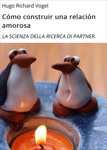 Produktbild: C&oacute;mo construir una relaci&oacute;n amorosa