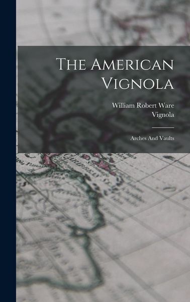 Produktbild: The American Vignola: Arches And Vaults
