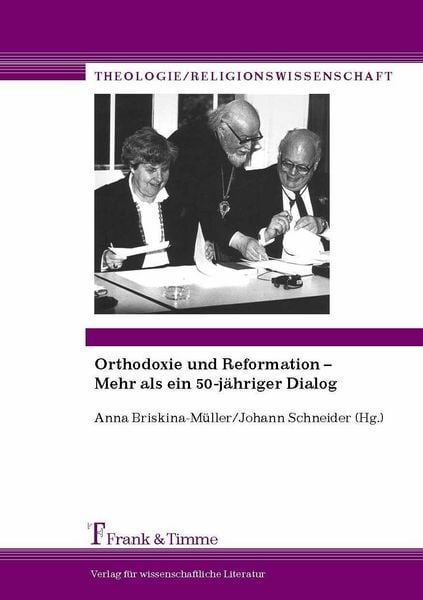 Produktbild: Orthodoxie und Reformation - Mehr als ein 50-j&auml;hriger Dialog