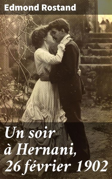 Produktbild: Un soir &agrave; Hernani, 26 f&eacute;vrier 1902
