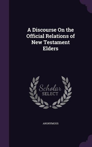Produktbild: A Discourse On the Official Relations of New Testament Elders