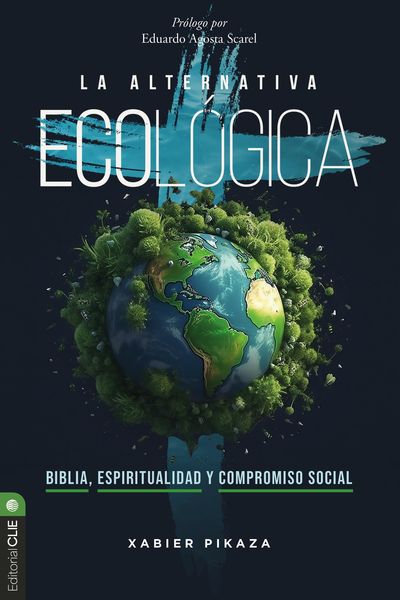Produktbild: La alternativa ecol&oacute;gica: Biblia, espiritualidad y compromiso social