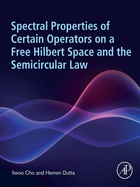 Produktbild: Spectral Properties of Certain Operators on a Free Hilbert Space and the Semicircular Law
