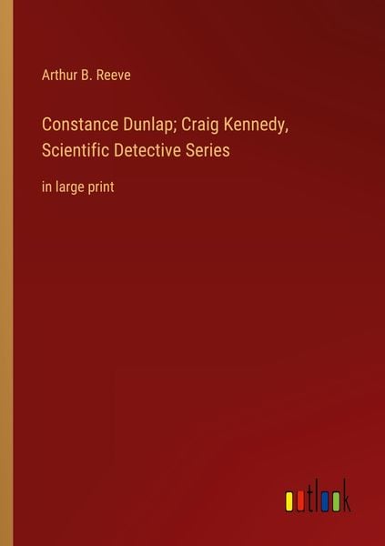 Produktbild: Constance Dunlap; Craig Kennedy, Scientific Detective Series