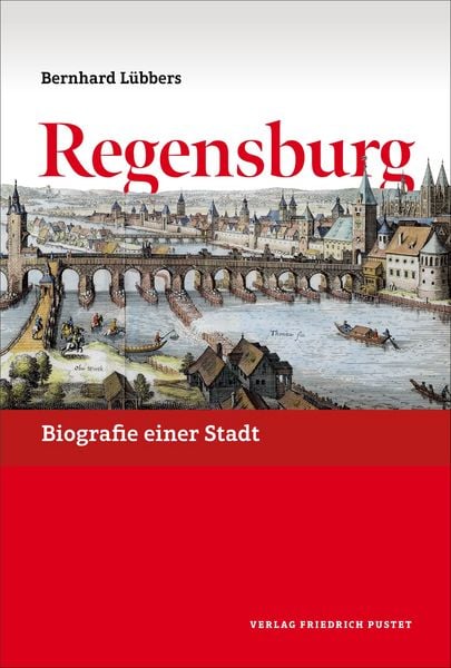 Regensburg, Gebundene Ausgabe von Bernhard Lübbers, Pustet, F, 978-3-7917-3595-5