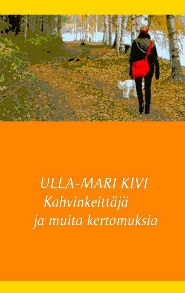 Produktbild: Kahvinkeitt&auml;j&auml; ja muita kertomuksia