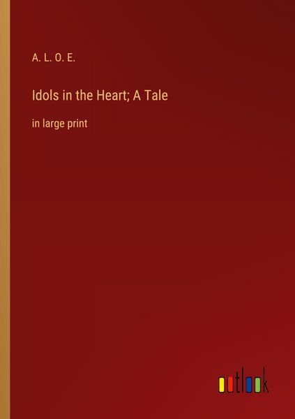 Produktbild: Idols in the Heart; A Tale