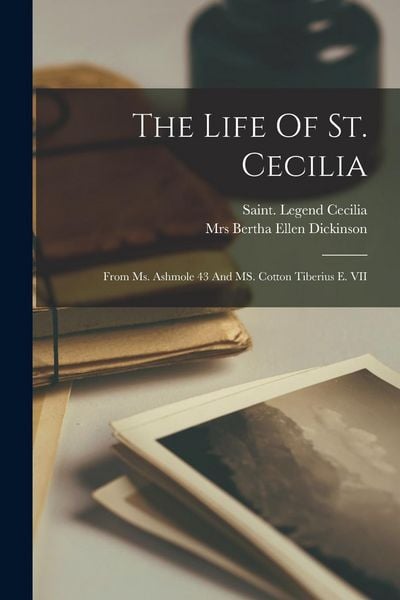 Produktbild: The Life Of St. Cecilia: From Ms. Ashmole 43 And MS. Cotton Tiberius E. VII