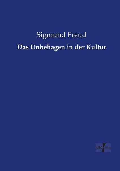 Das Unbehagen in der Kultur, Taschenbuch von Sigmund Freud, Vero Verlag, 9783737206846