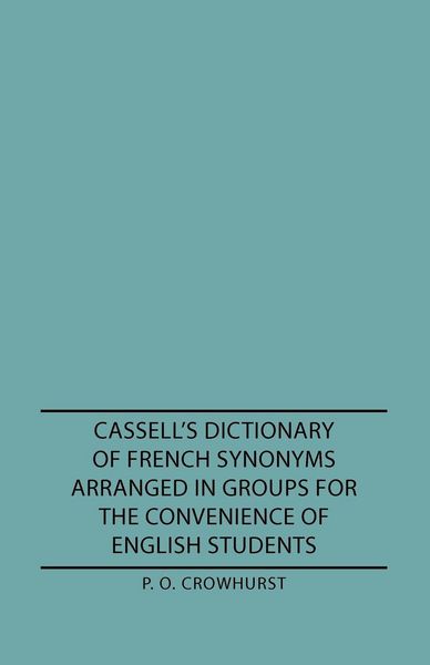 Produktbild: Cassell's Dictionary of French Synonyms Arranged in Groups for the Convenience of English Students