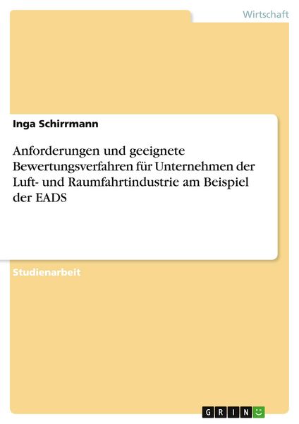 Produktbild: Anforderungen und geeignete Bewertungsverfahren f&uuml;r Unternehmen der Luft- und Raumfahrtindustrie am Beispiel der EADS