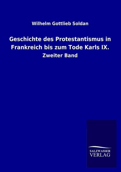 Produktbild: Geschichte des Protestantismus in Frankreich bis zum Tode Karls IX.