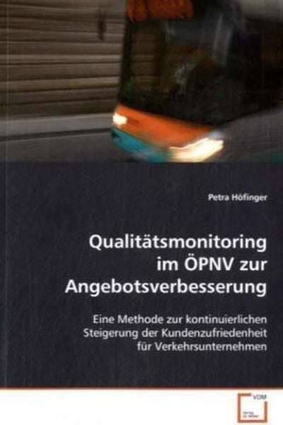 Höfinger, P: Qualitätsmonitoring im ÖPNV zur Angebotsverbess, Taschenbuch von Petra Höfinger, VDM, 9783639124699