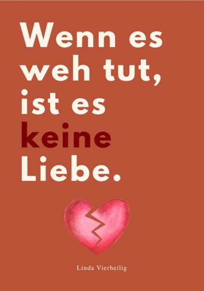Wenn Es Weh Tut, ist Es Keine Liebe!, Taschenbuch von , Reichenbacher Publishing GmbH
