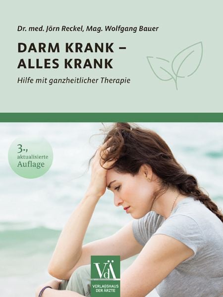 Darm krank – alles krank, Taschenbuch von Jörn Reckel,Wolfgang Bauer, Verlagshaus der Ärzte, 978-3-99052-328-5