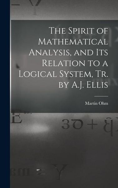 Produktbild: The Spirit of Mathematical Analysis, and Its Relation to a Logical System, Tr. by A.J. Ellis