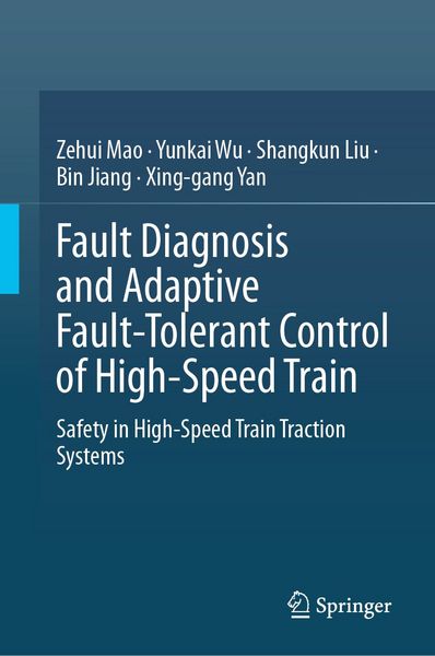 Produktbild: Fault Diagnosis and Adaptive Fault-Tolerant Control of High-Speed Train