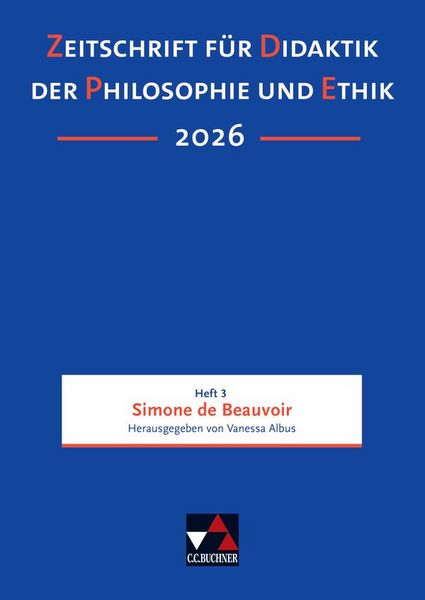 Produktbild: Zeitschrift f&uuml;r Didaktik der Philosophie und Ethik (ZDPE) / ZDPE Ausgabe 03/2026