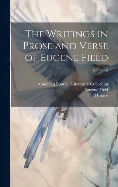 Produktbild: The Writings in Prose and Verse of Eugene Field; Volume 9