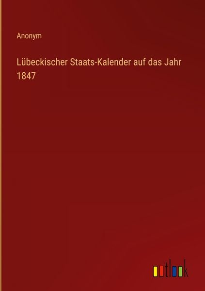 Produktbild: L&uuml;beckischer Staats-Kalender auf das Jahr 1847