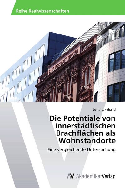 Produktbild: Die Potentiale von innerst&auml;dtischen Brachfl&auml;chen als Wohnstandorte