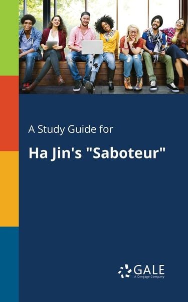 A Study Guide for Ha Jin's 'Saboteur'