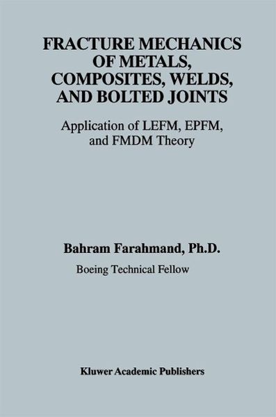 Produktbild: Fracture Mechanics of Metals, Composites, Welds, and Bolted Joints