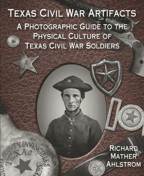 Produktbild: Ahlstrom, R:  Texas Civil War Artifacts