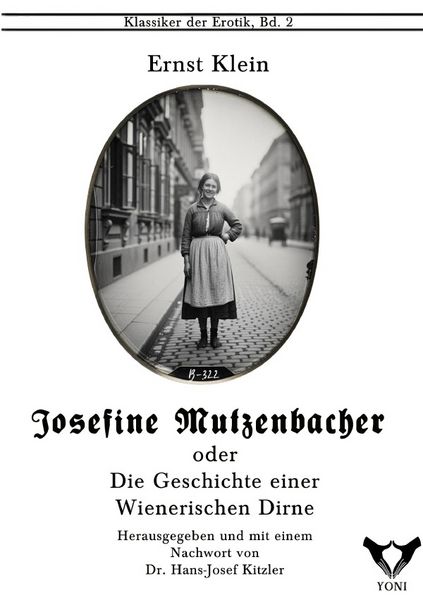Produktbild: Josefine Mutzbacher. Oder: Die Geschichte einer Wienerischen Dirne, von ihr selbst erz&auml;hlt.